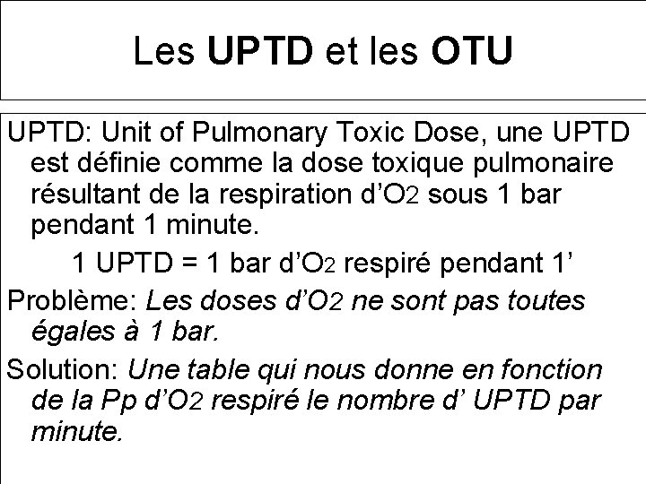 Les UPTD et les OTU UPTD: Unit of Pulmonary Toxic Dose, une UPTD est