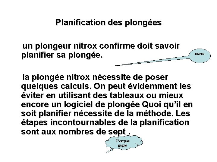 Planification des plongées un plongeur nitrox confirme doit savoir planifier sa plongée. la plongée