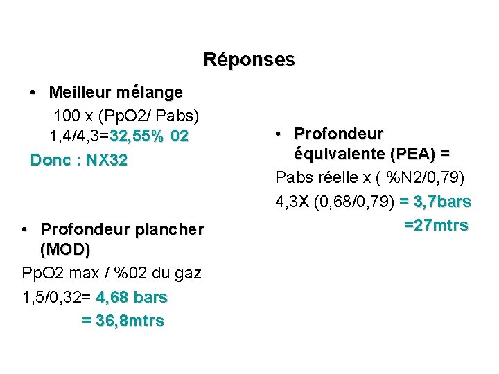 Réponses • Meilleur mélange 100 x (Pp. O 2/ Pabs) 1, 4/4, 3=32, 55%