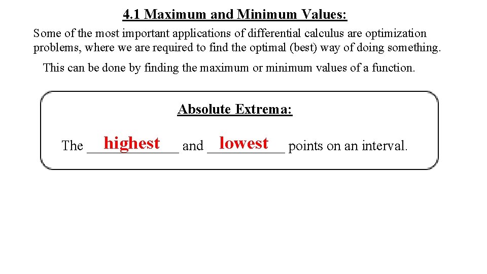 4. 1 Maximum and Minimum Values: Some of the most important applications of differential
