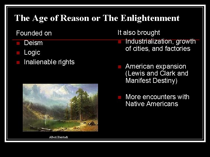 The Age of Reason or The Enlightenment Founded on n Deism n Logic n