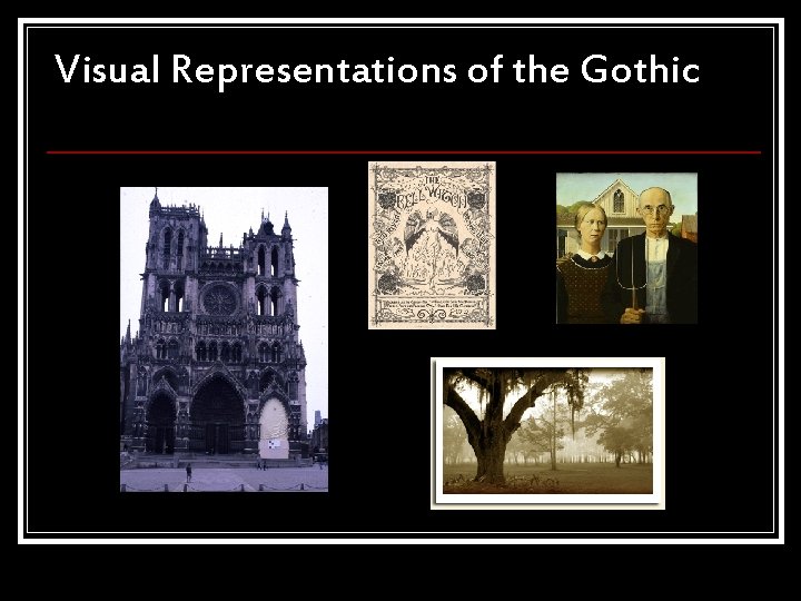 Visual Representations of the Gothic 