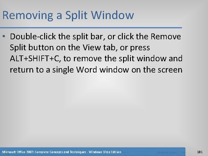 Removing a Split Window • Double-click the split bar, or click the Remove Split