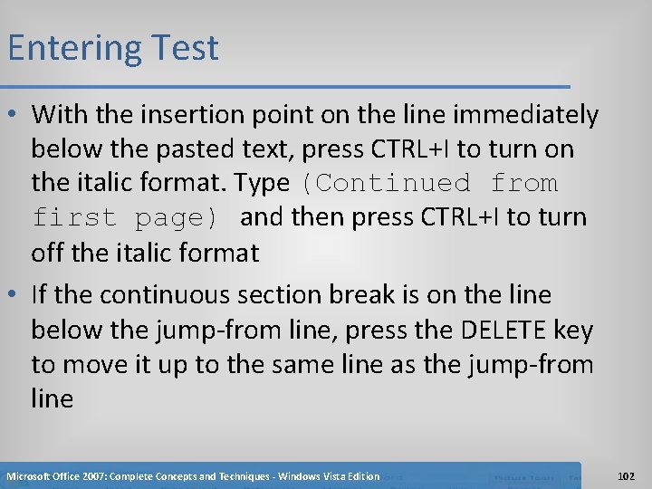 Entering Test • With the insertion point on the line immediately below the pasted