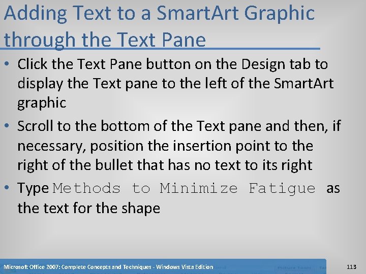 Adding Text to a Smart. Art Graphic through the Text Pane • Click the