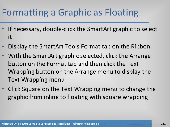 Formatting a Graphic as Floating • If necessary, double-click the Smart. Art graphic to