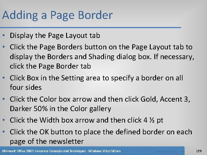 Adding a Page Border • Display the Page Layout tab • Click the Page