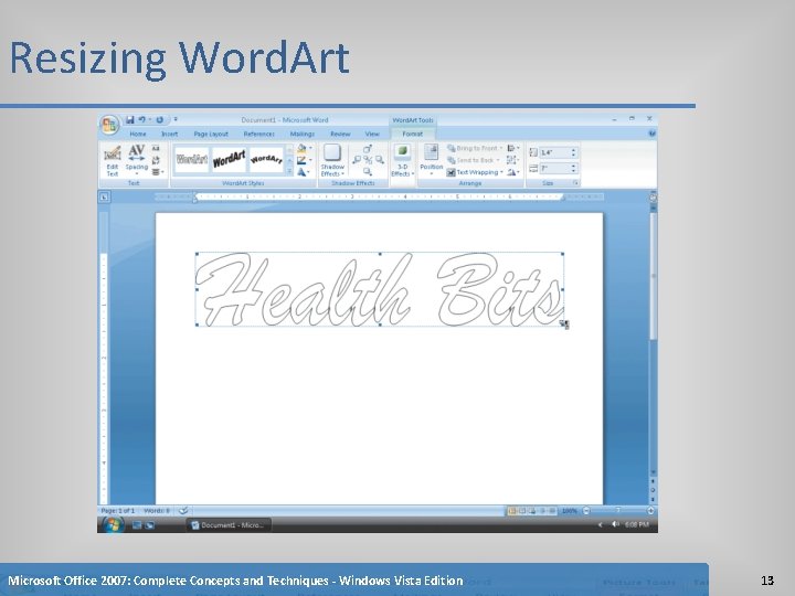 Resizing Word. Art Microsoft Office 2007: Complete Concepts and Techniques - Windows Vista Edition