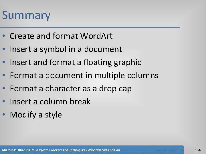 Summary • • Create and format Word. Art Insert a symbol in a document