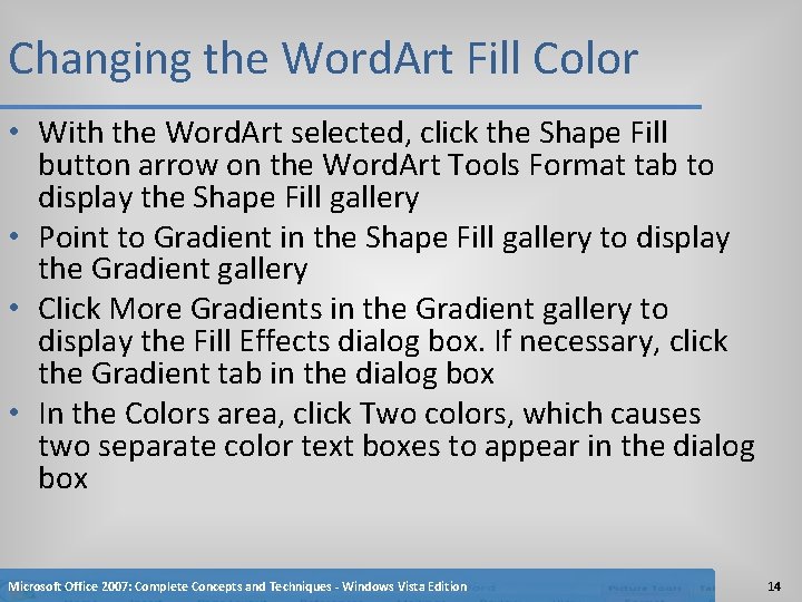 Changing the Word. Art Fill Color • With the Word. Art selected, click the