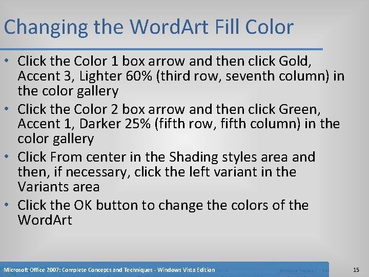 Changing the Word. Art Fill Color • Click the Color 1 box arrow and