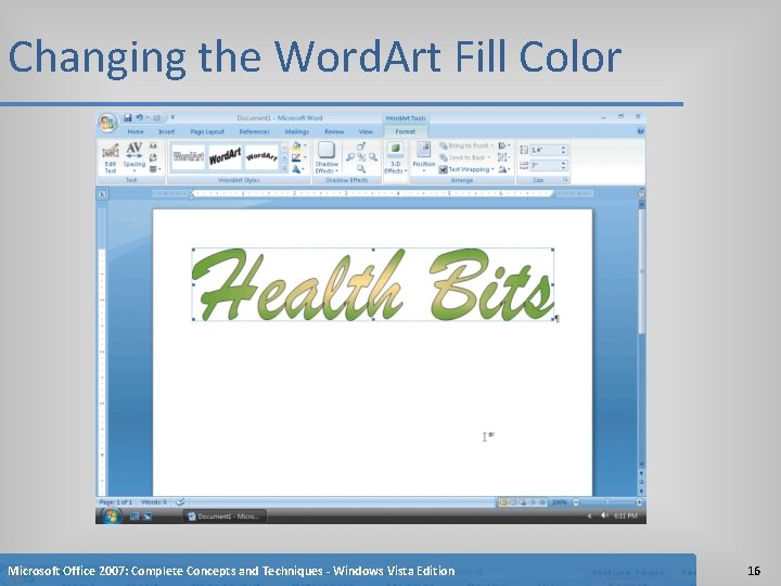 Changing the Word. Art Fill Color Microsoft Office 2007: Complete Concepts and Techniques -