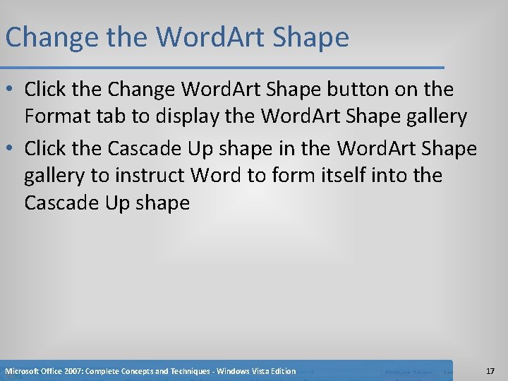 Change the Word. Art Shape • Click the Change Word. Art Shape button on