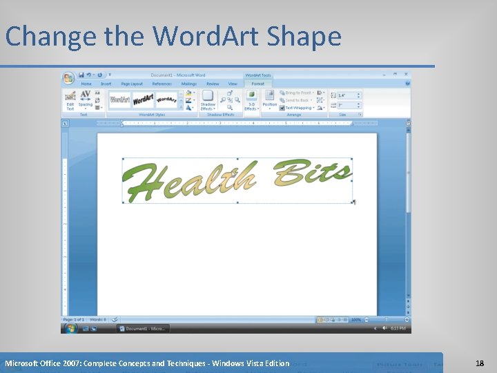 Change the Word. Art Shape Microsoft Office 2007: Complete Concepts and Techniques - Windows