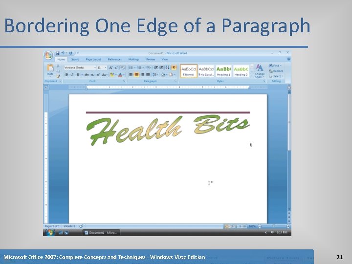 Bordering One Edge of a Paragraph Microsoft Office 2007: Complete Concepts and Techniques -