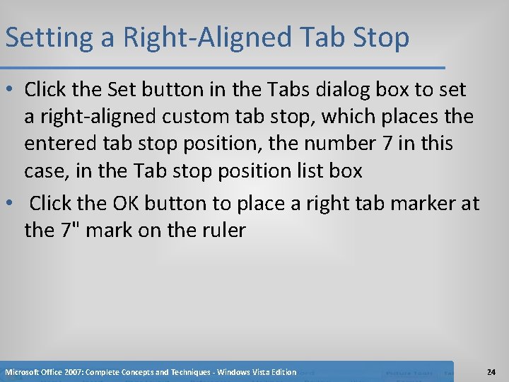 Setting a Right-Aligned Tab Stop • Click the Set button in the Tabs dialog