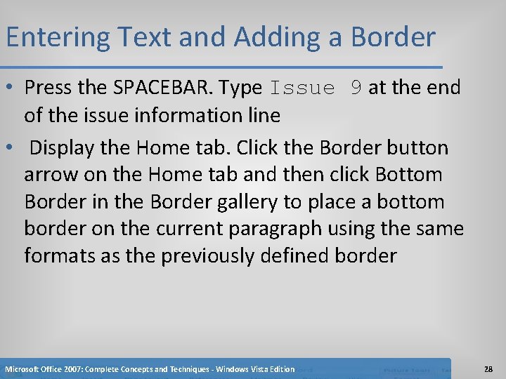 Entering Text and Adding a Border • Press the SPACEBAR. Type Issue 9 at