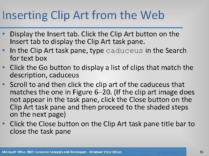Inserting Clip Art from the Web • Display the Insert tab. Click the Clip