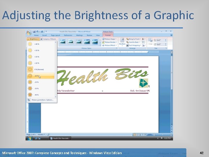 Adjusting the Brightness of a Graphic Microsoft Office 2007: Complete Concepts and Techniques -