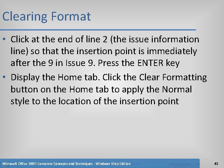 Clearing Format • Click at the end of line 2 (the issue information line)