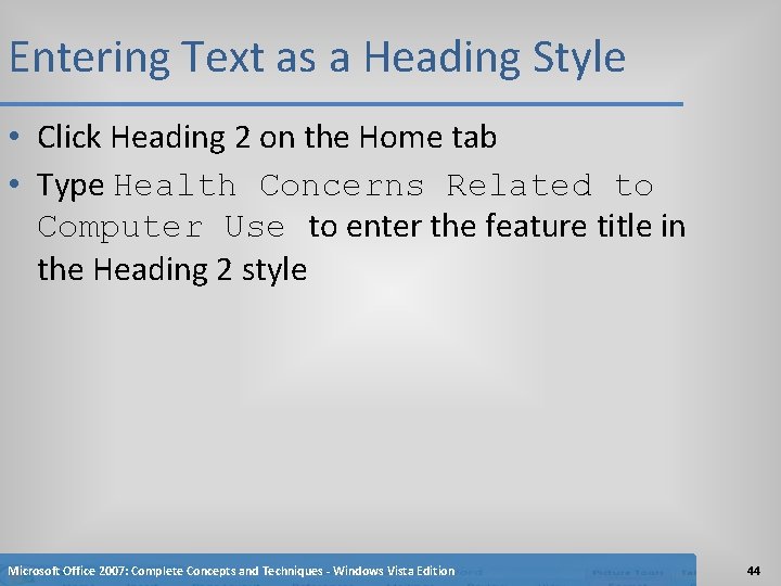 Entering Text as a Heading Style • Click Heading 2 on the Home tab