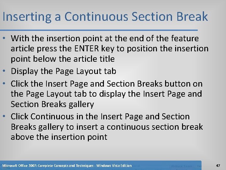 Inserting a Continuous Section Break • With the insertion point at the end of