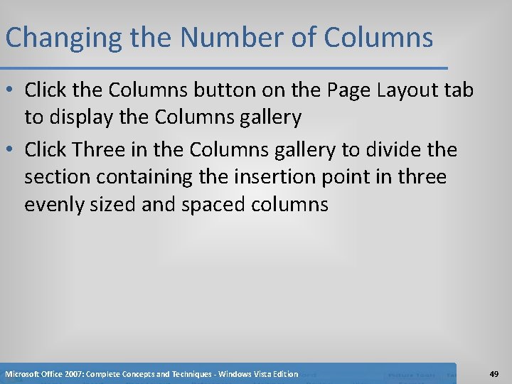 Changing the Number of Columns • Click the Columns button on the Page Layout