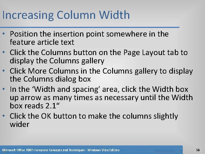 Increasing Column Width • Position the insertion point somewhere in the feature article text