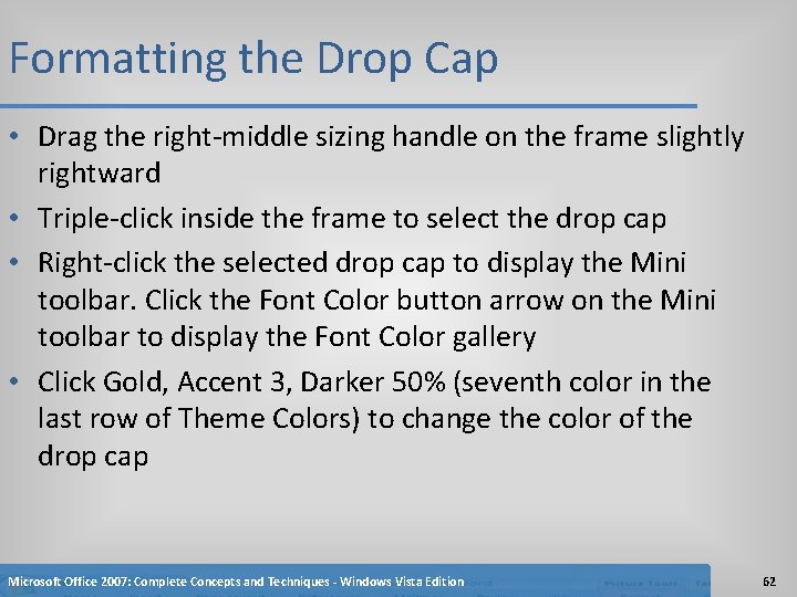 Formatting the Drop Cap • Drag the right-middle sizing handle on the frame slightly