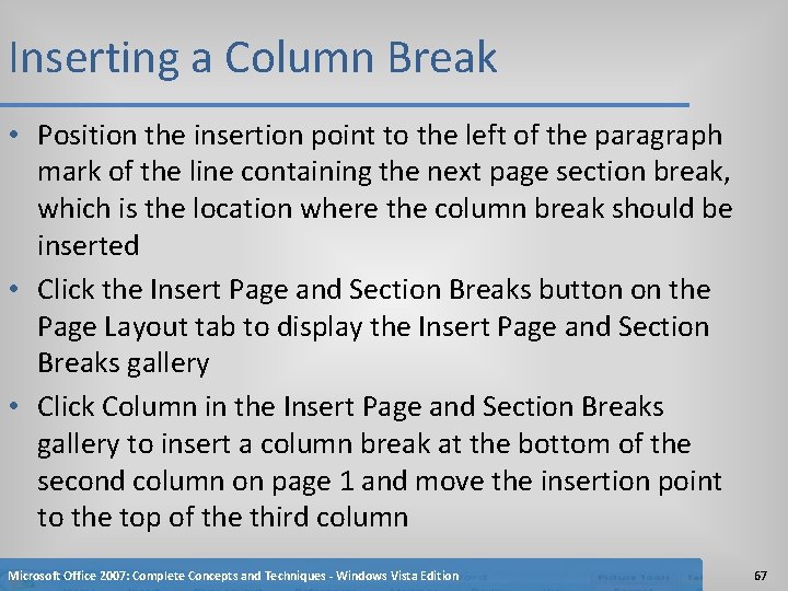 Inserting a Column Break • Position the insertion point to the left of the