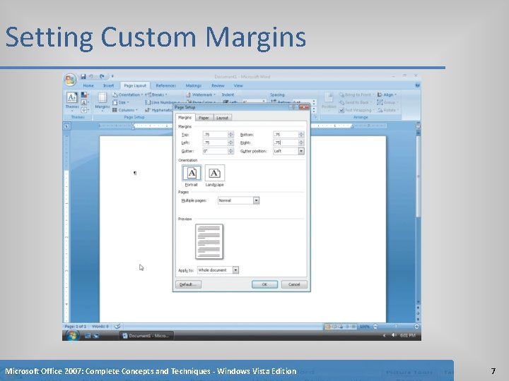 Setting Custom Margins Microsoft Office 2007: Complete Concepts and Techniques - Windows Vista Edition