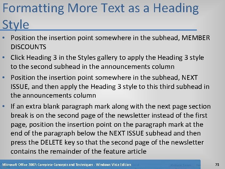 Formatting More Text as a Heading Style • Position the insertion point somewhere in