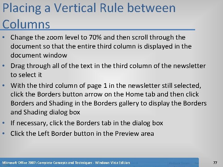 Placing a Vertical Rule between Columns • Change the zoom level to 70% and
