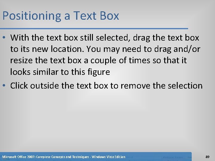 Positioning a Text Box • With the text box still selected, drag the text