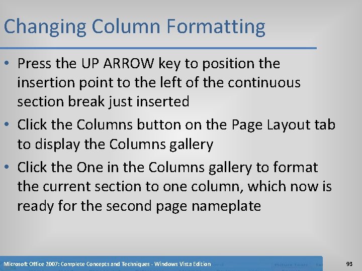 Changing Column Formatting • Press the UP ARROW key to position the insertion point