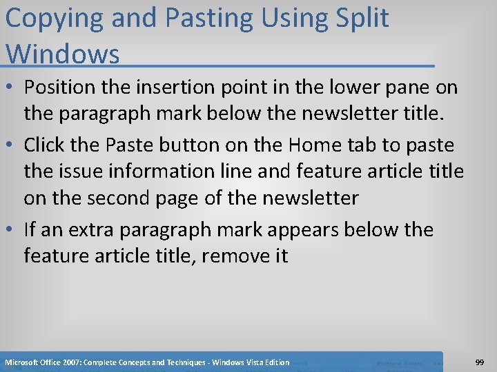 Copying and Pasting Using Split Windows • Position the insertion point in the lower