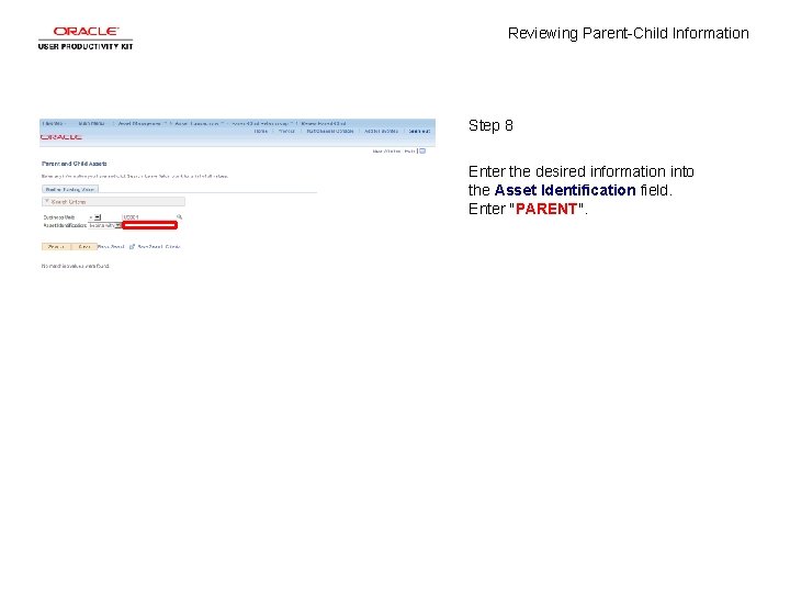 Reviewing Parent-Child Information Step 8 Enter the desired information into the Asset Identification field.