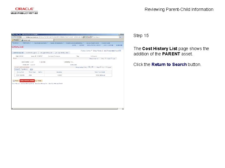 Reviewing Parent-Child Information Step 15 The Cost History List page shows the addition of