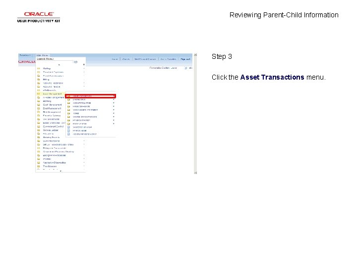 Reviewing Parent-Child Information Step 3 Click the Asset Transactions menu. 
