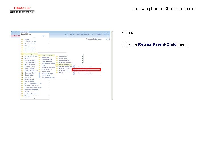 Reviewing Parent-Child Information Step 5 Click the Review Parent-Child menu. 