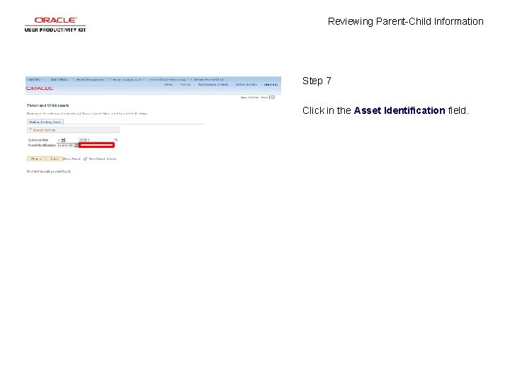 Reviewing Parent-Child Information Step 7 Click in the Asset Identification field. 