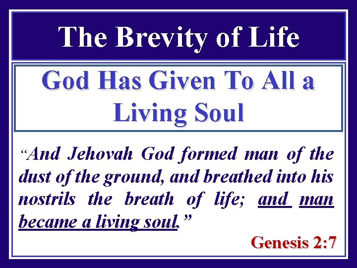 The Brevity of Life God Has Given To All a Living Soul “And Jehovah