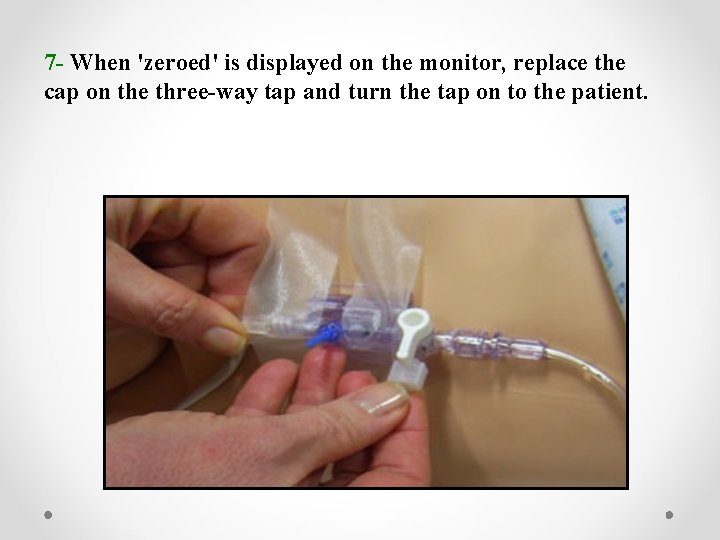 7 - When 'zeroed' is displayed on the monitor, replace the cap on the