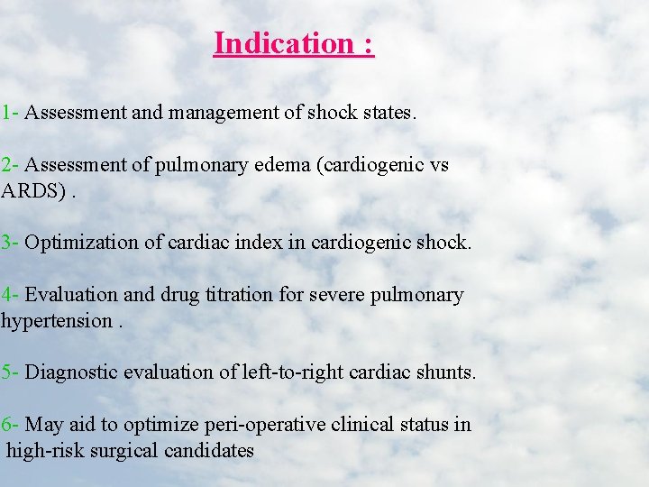 Indication : 1 - Assessment and management of shock states. 2 - Assessment of