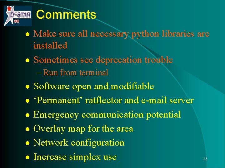 Comments l l l l Make sure all necessary python libraries are installed Sometimes