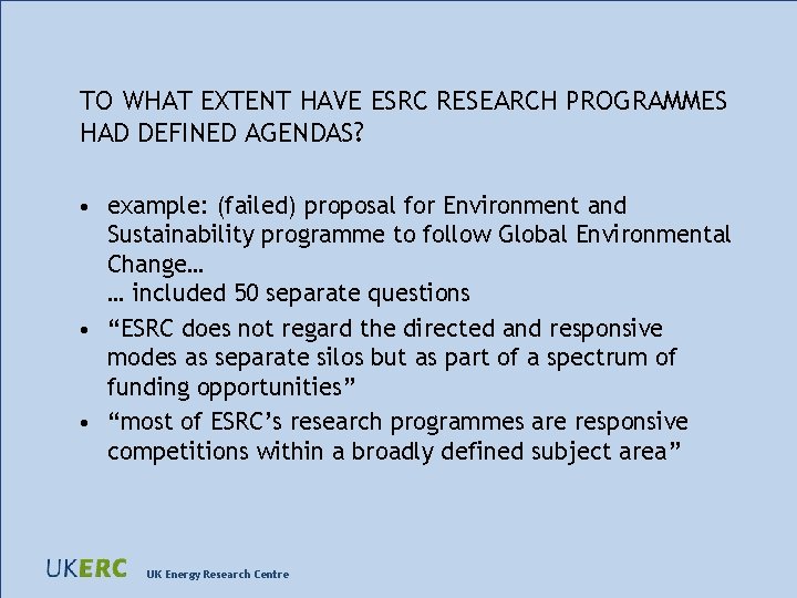 TO WHAT EXTENT HAVE ESRC RESEARCH PROGRAMMES HAD DEFINED AGENDAS? • example: (failed) proposal