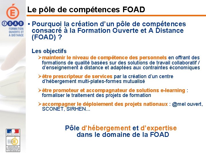 Le pôle de compétences FOAD • Pourquoi la création d’un pôle de compétences consacré