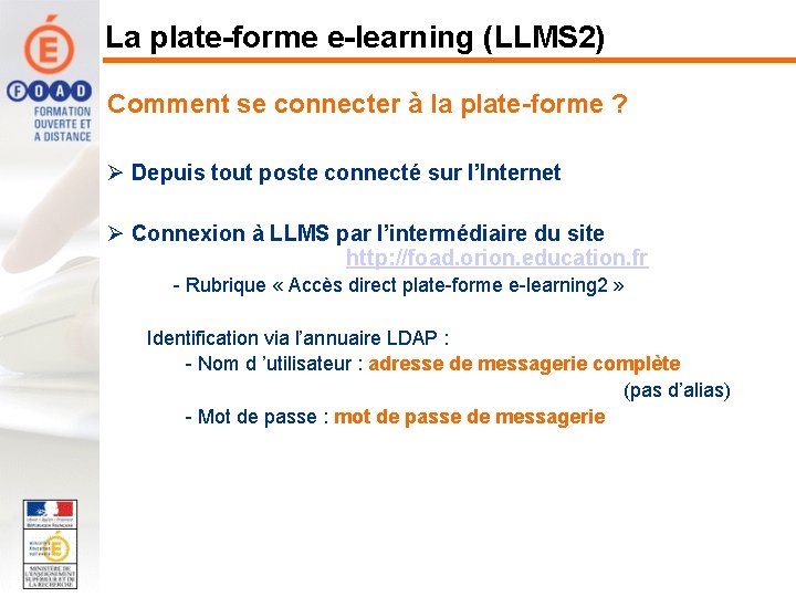 La plate-forme e-learning (LLMS 2) Comment se connecter à la plate-forme ? Ø Depuis