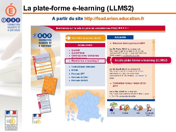 La plate-forme e-learning (LLMS 2) A partir du site http: //foad. orion. education. fr