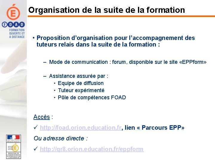 Organisation de la suite de la formation • Proposition d’organisation pour l’accompagnement des tuteurs